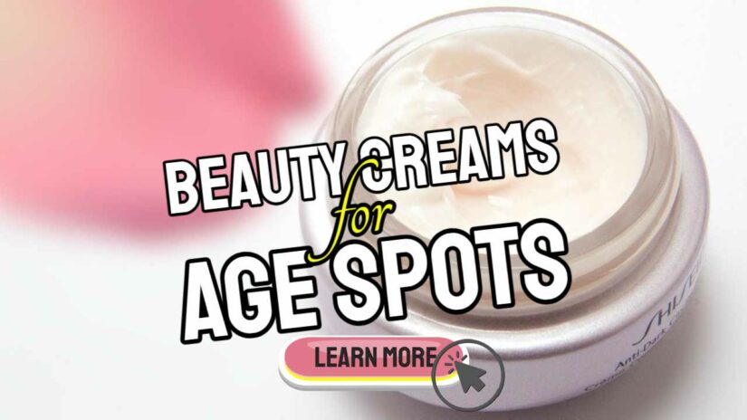 Image text: "Beauty Creams for Age Spots".
