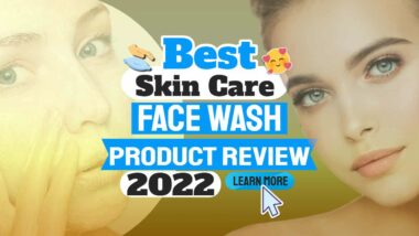 Image text: "Best Skin Care Face Wash Product Review 2022".